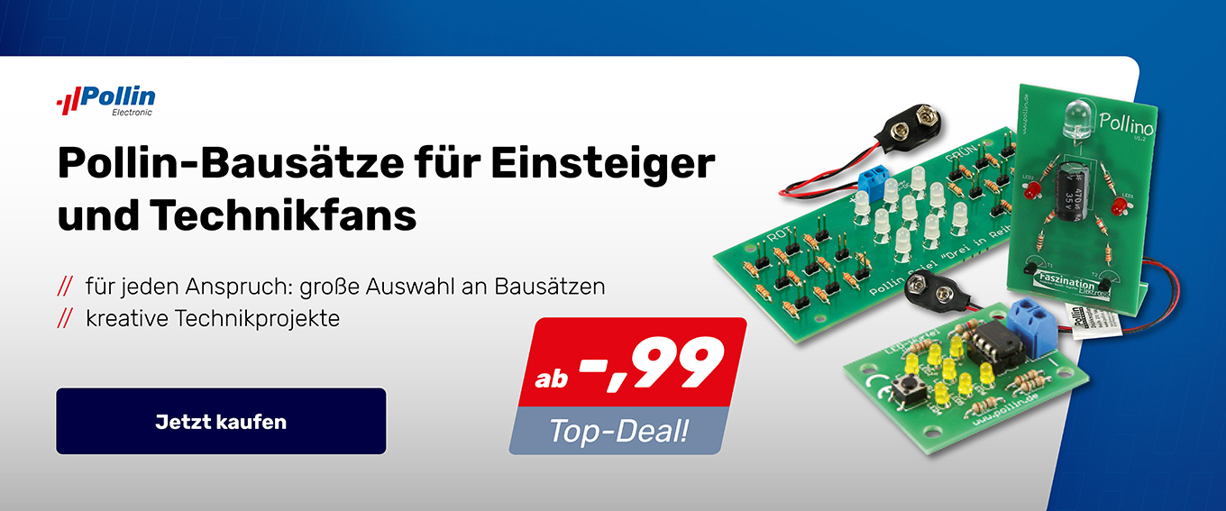 Pollin-Bausätze für Einsteiger und Technikfans Pollin-Bausätze für Einsteiger und Technikfans