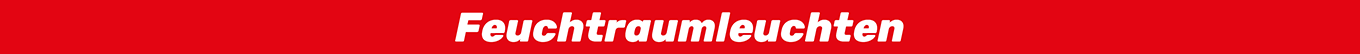 Feuchtraumleuchten