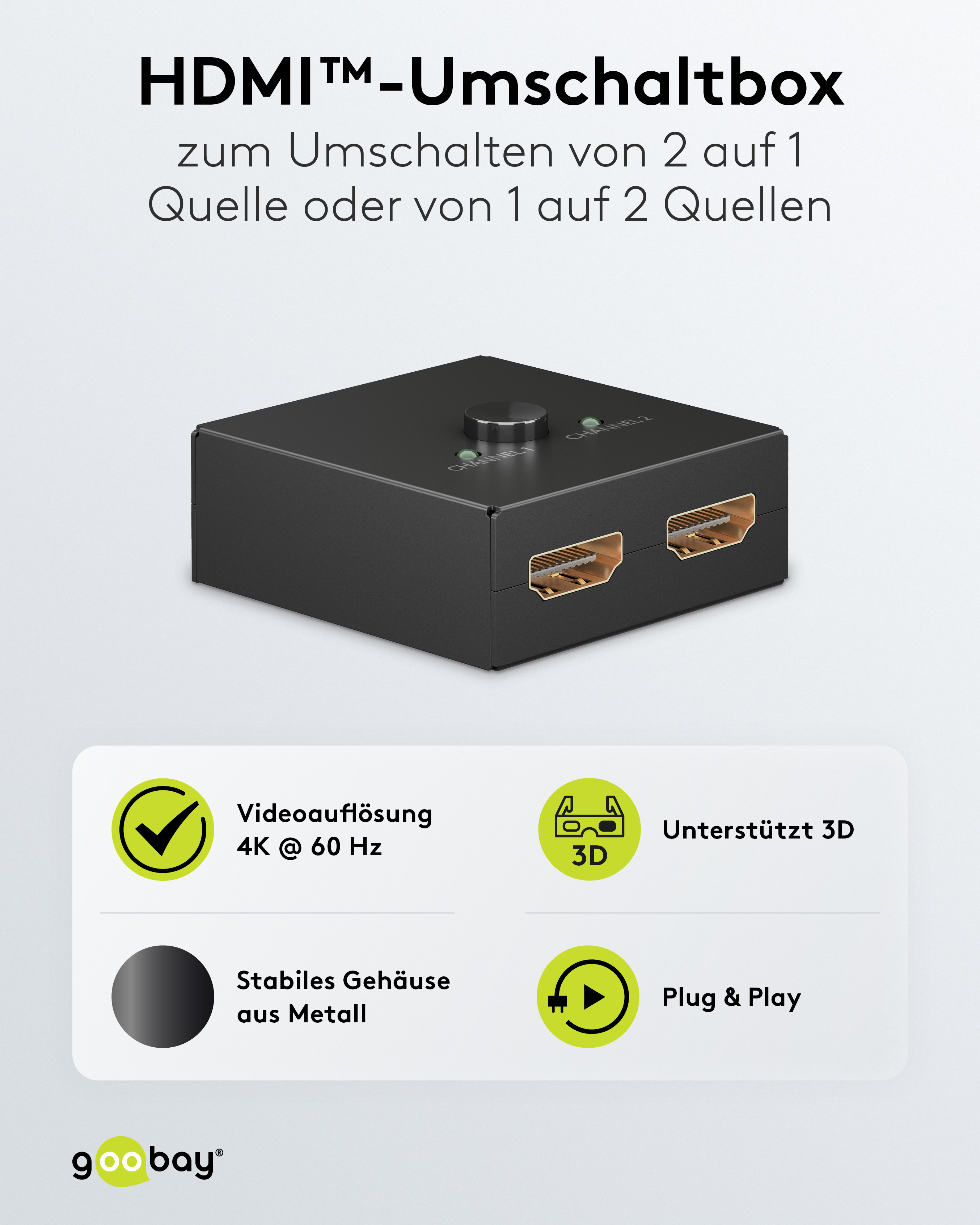 GOOBAY Manuelle HDMI-Umschaltbox 2 auf 1, 4K, 60 Hz GOOBAY Manuelle HDMI-Umschaltbox 2 auf 1, 4K, 60 Hz