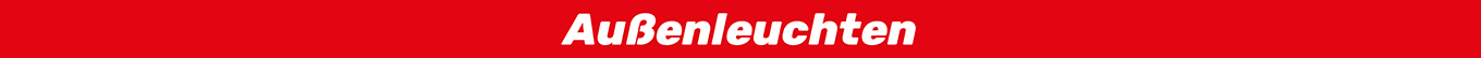 Außenleuchten Außenleuchten
