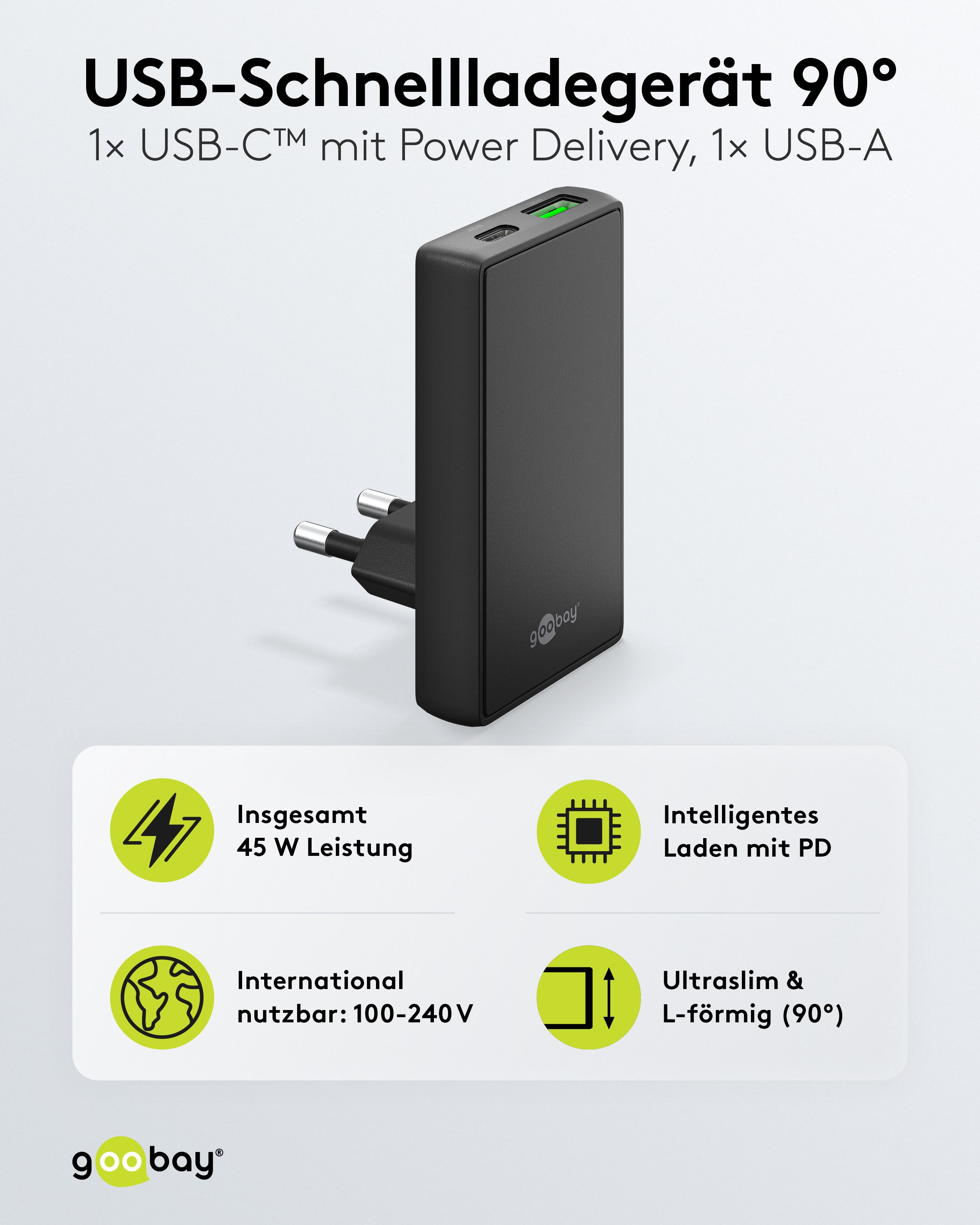 GOOBAY Dual-Schnellladegerät, 45W, 1x USB-C, 1x USB-A, 90° abgewickelt, flach, schwarz GOOBAY Dual-Schnellladegerät, 45W, 1x USB-C, 1x USB-A, 90° abgewickelt, flach, schwarz