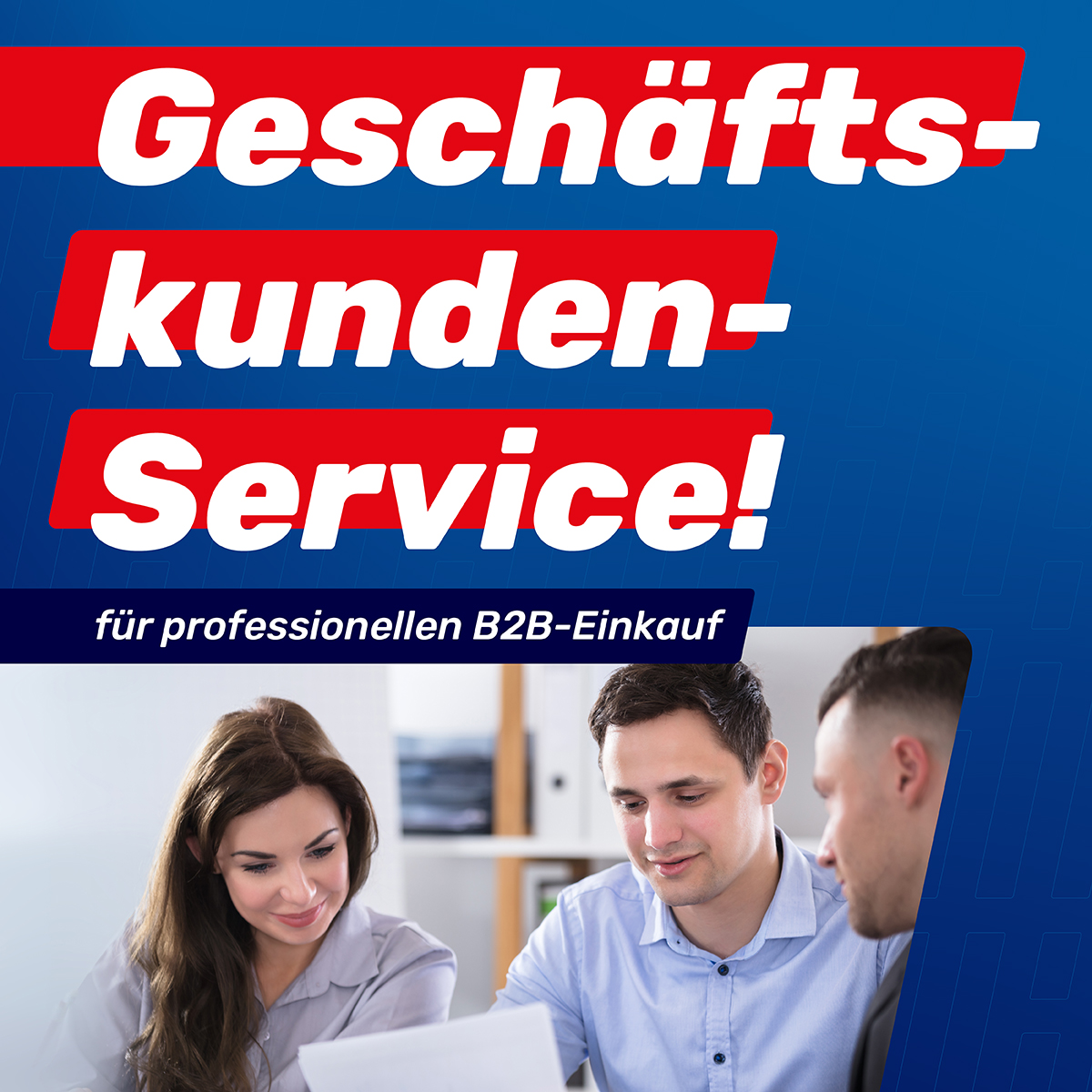 Geschäftskunden-Service!
