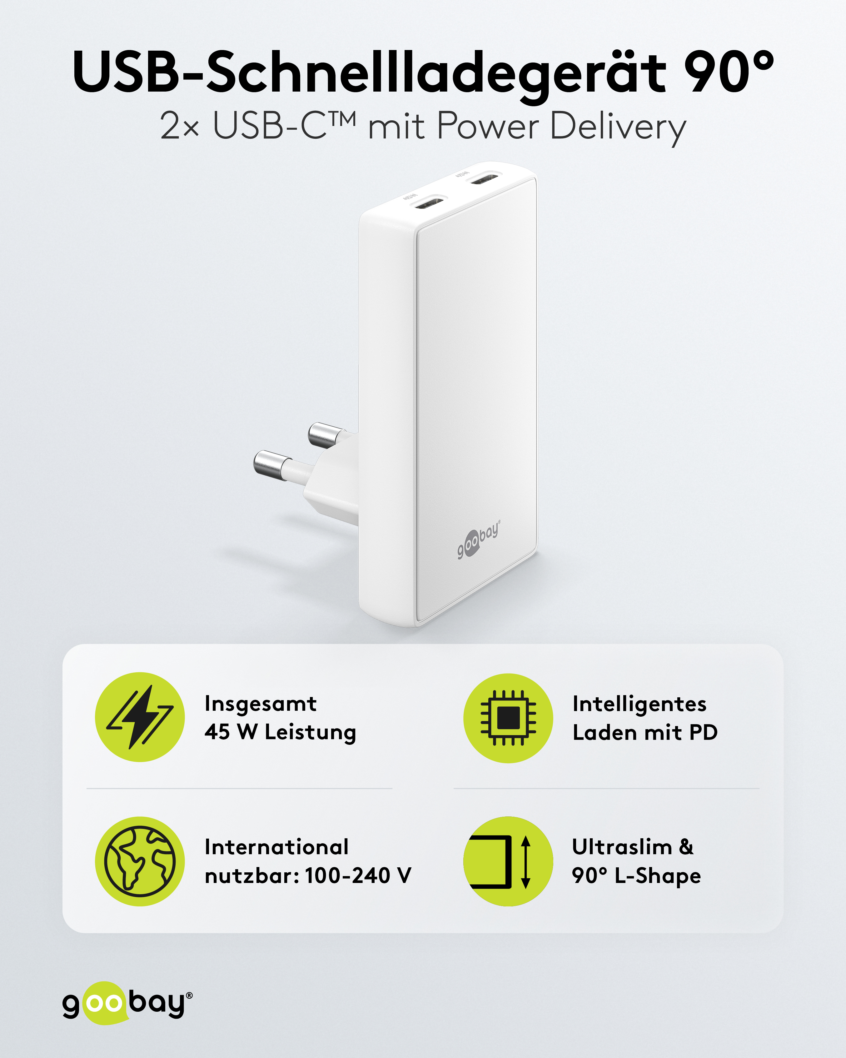 GOOBAY Dual-Schnellladegerät, 45W, 2x USB-C, 90° abgewickelt, flach, weiß GOOBAY Dual-Schnellladegerät, 45W, 2x USB-C, 90° abgewickelt, flach, weiß