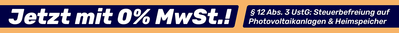 Jetzt mit 0% MwSt. Jetzt mit 0% MwSt.