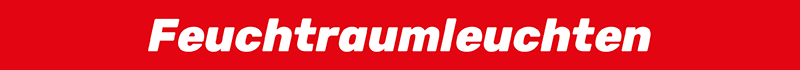 Feuchtraumleuchten Feuchtraumleuchten