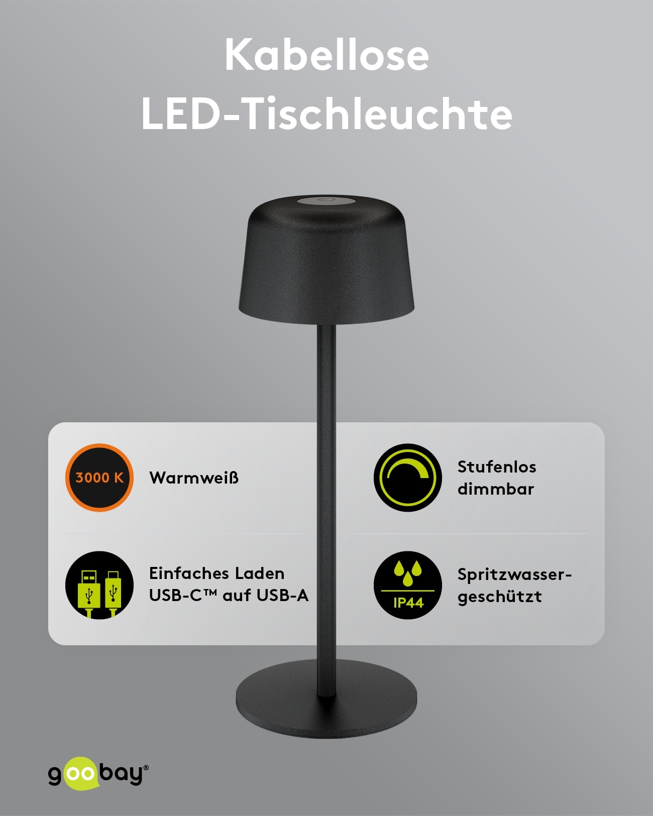 GOOBAY LED-Tischleuchte 77675, 2W, 3000 K, 150 lm, warmweiß, IP44, schwarz GOOBAY LED-Tischleuchte 77675, 2W, 3000 K, 150 lm, warmweiß, IP44, schwarz